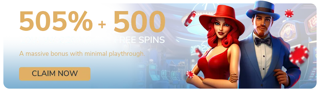 505% Low Wagering + 500 Free Spins
